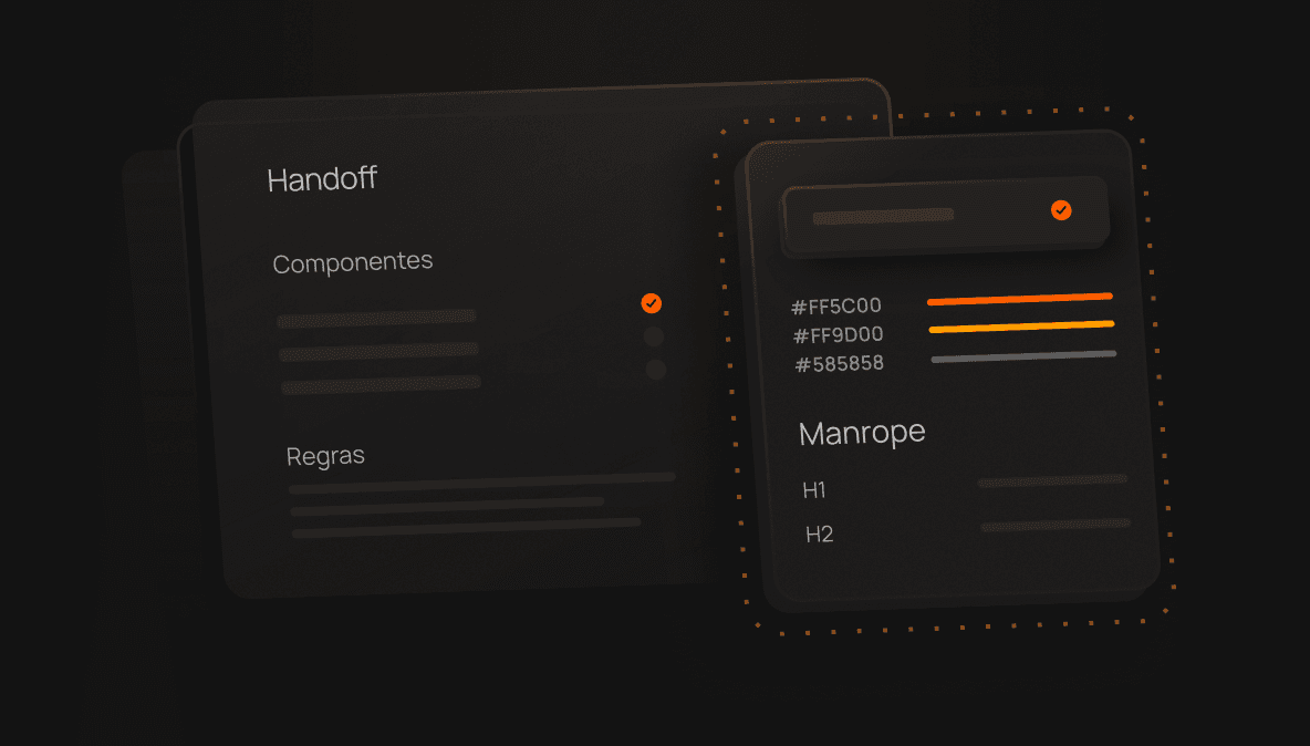 Handoff documentado, com componentes e regras claras